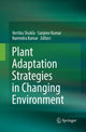 Book cover of: Plant Adaptation Strategies in Changing Environment. By: Vertika Shukla