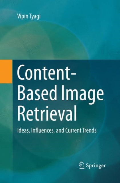 Book cover of: Content-Based Image Retrieval. By: Vipin Tyagi