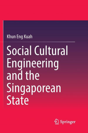 Social Cultural Engineering and the Singaporean State