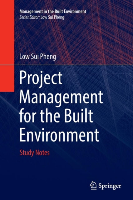 Book cover of: Project Management for the Built Environment. By: Low Sui Pheng