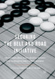 Book cover of: Securing the Belt and Road Initiative. By: Alessandro Arduino