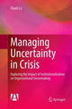 Book cover of: Managing Uncertainty in Crisis. By: Xiaoli Lu