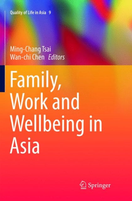 Book cover of: Family, Work and Wellbeing in Asia. By: Ming-Chang Tsai