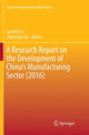 Book cover of: Research Report on the Development of China’s Manufacturing Sector (2016)