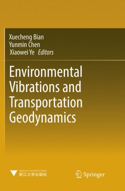 Book cover of: Environmental Vibrations and Transportation Geodynamics. By: Xuecheng Bian