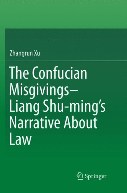 The Confucian Misgivings--Liang Shu-ming’s Narrative About Law