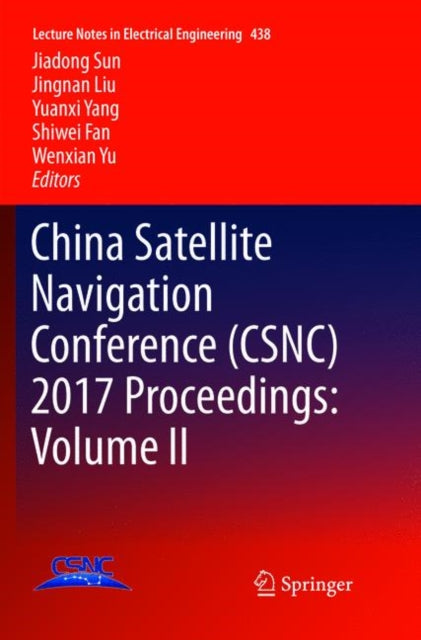 Book cover of: China Satellite Navigation Conference (CSNC) 2017 Proceedings: Volume II