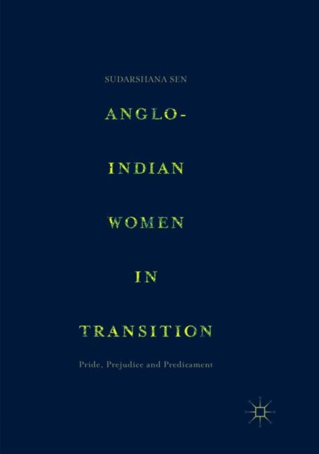 Book cover of: Anglo-Indian Women in Transition. By: Sudarshana Sen