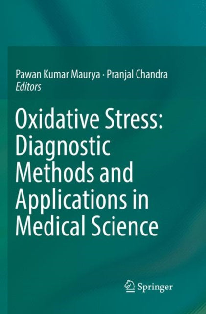Book cover of: Oxidative Stress: Diagnostic Methods and Applications in Medical Science. By: Pawan Kumar Maurya