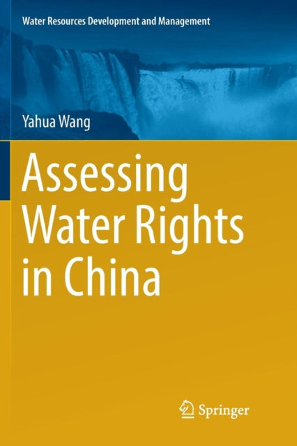 Book cover of: Assessing Water Rights in China. By: Yahua Wang