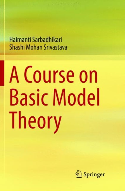 Book cover of: Course on Basic Model Theory. By: Haimanti Sarbadhikari