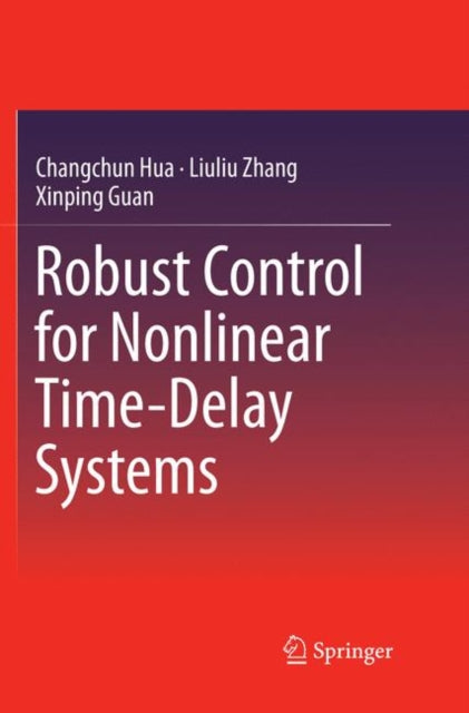Book cover of: Robust Control for Nonlinear Time-Delay Systems. By: Changchun Hua