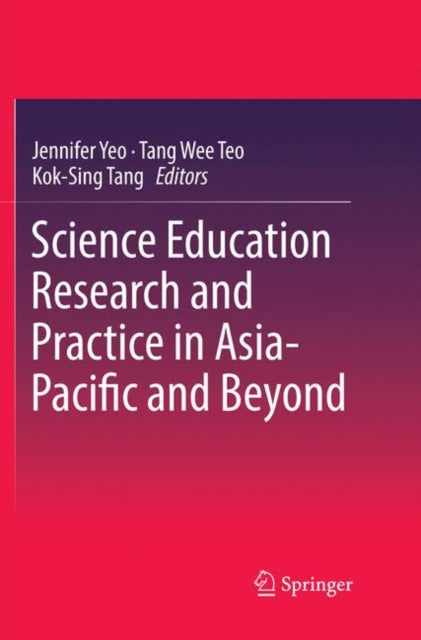 Book cover of: Science Education Research and Practice in Asia-Pacific and Beyond. By: Jennifer Yeo