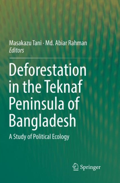 Book cover of: Deforestation in the Teknaf Peninsula of Bangladesh. By: Masakazu Tani