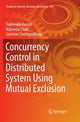 Book cover of: Concurrency Control in Distributed System Using Mutual Exclusion. By: Sukhendu Kanrar