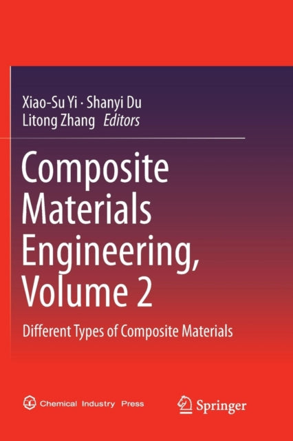 Book cover of: Composite Materials Engineering, Volume 2. By: Xiao-Su Yi