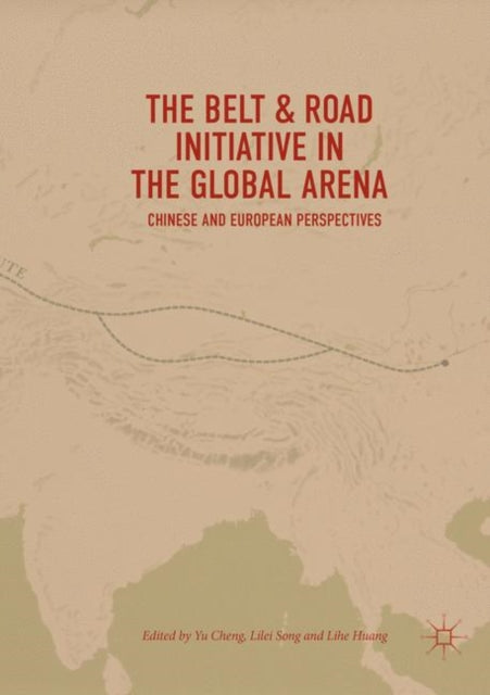 Book cover of: Belt & Road Initiative in the Global Arena
