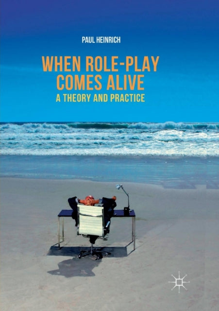 Book cover of: When role-play comes alive. By: Paul Heinrich