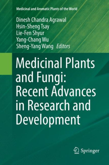 Book cover of: Medicinal Plants and Fungi: Recent Advances in Research and Development. By: Dinesh Chandra Agrawal