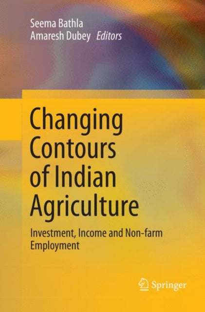 Book cover of: Changing Contours of Indian Agriculture. By: Seema Bathla