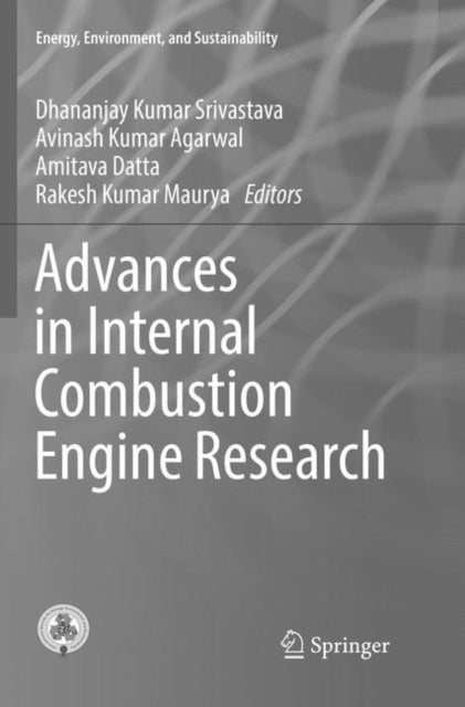 Book cover of: Advances in Internal Combustion Engine Research. By: Dhananjay Kumar Srivastava