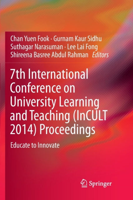 Book cover of: 7th International Conference on University Learning and Teaching (InCULT 2014) Proceedings. By: Chan Yuen Fook