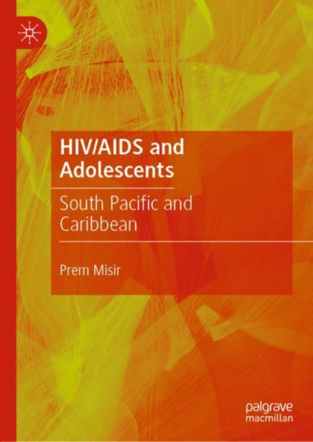 Book cover of: HIV/AIDS and Adolescents. By: Prem Misir