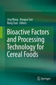Book cover of: Bioactive Factors and Processing Technology for Cereal Foods. By: Jing Wang