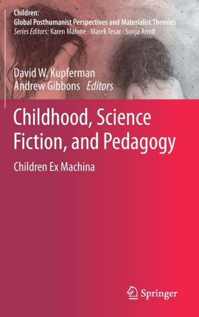 Book cover of: Childhood, Science Fiction, and Pedagogy. By: David W. Kupferman