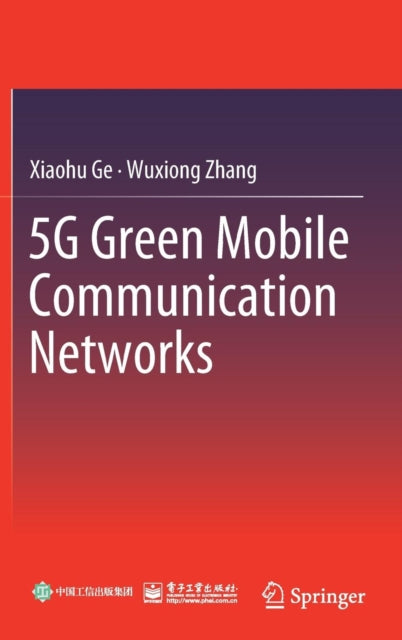 Book cover of: 5G Green Mobile Communication Networks. By: Xiaohu Ge