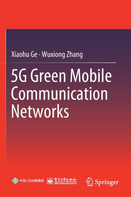 Book cover of: 5G Green Mobile Communication Networks. By: Xiaohu Ge