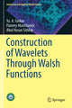 Book cover of: Construction of Wavelets Through Walsh Functions. By: Yu. A. Farkov