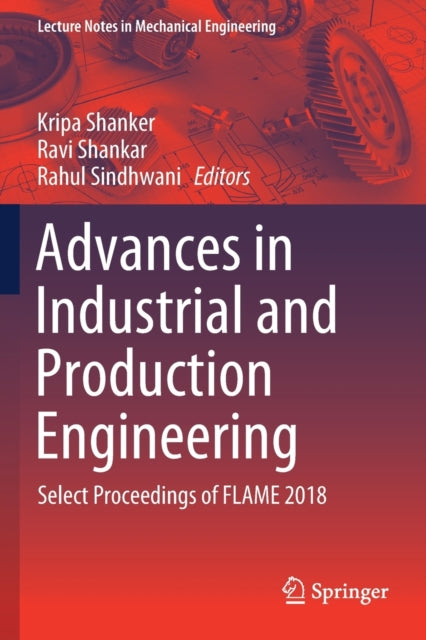 Book cover of: Advances in Industrial and Production Engineering. By: Kripa Shanker