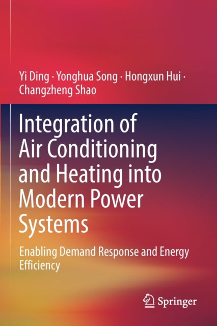 Book cover of: Integration of Air Conditioning and Heating into Modern Power Systems. By: Yi Ding