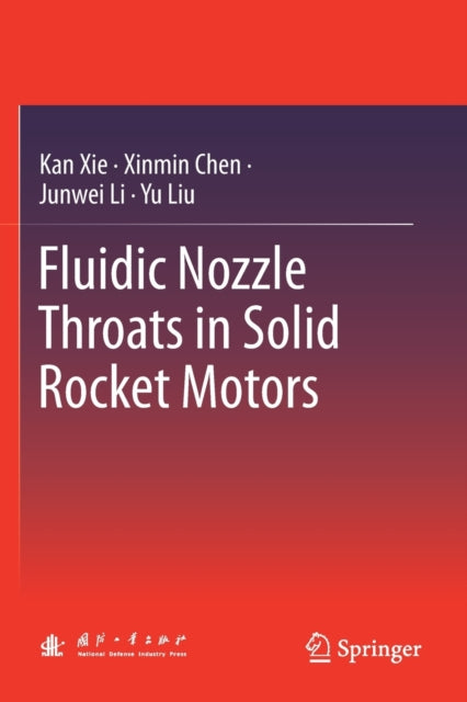 Book cover of: Fluidic Nozzle Throats in Solid Rocket Motors. By: Kan Xie
