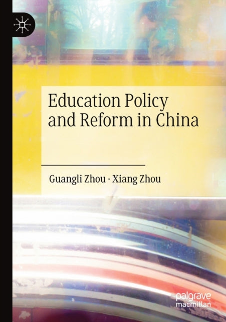 Book cover of: Education Policy and Reform in China. By: Guangli Zhou