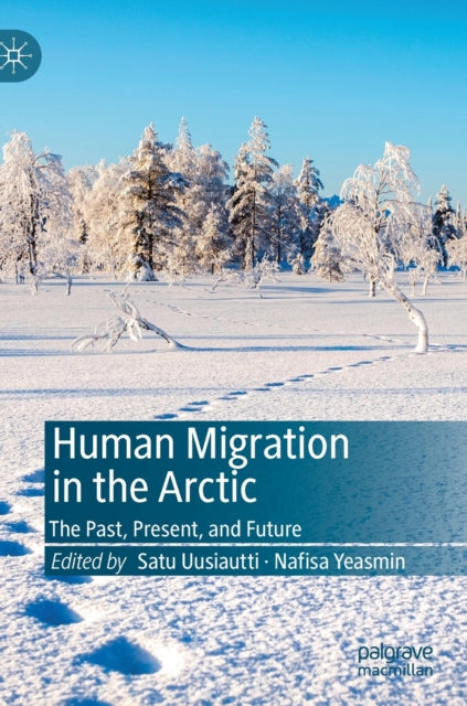 Book cover of: Human Migration in the Arctic. By: Satu Uusiautti
