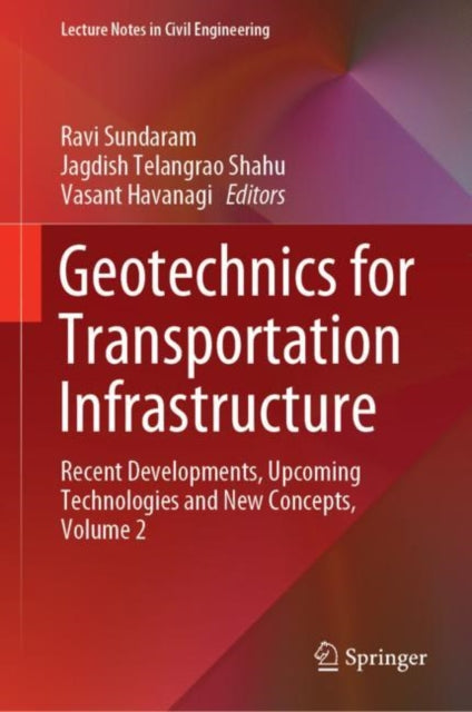 Book cover of: Geotechnics for Transportation Infrastructure. By: Ravi Sundaram