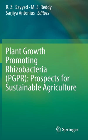 Plant Growth Promoting Rhizobacteria (PGPR): Prospects for Sustainable Agriculture