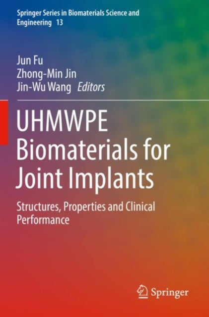 Book cover of: UHMWPE Biomaterials for Joint Implants. By: Jun Fu