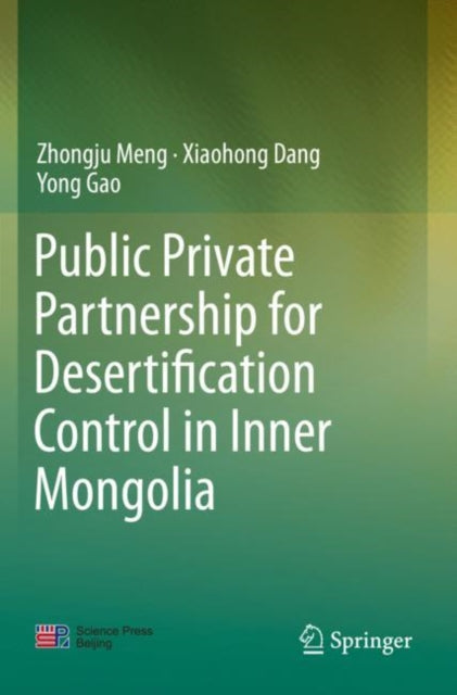 Book cover of: Public Private Partnership for Desertification Control in Inner Mongolia. By: Zhongju Meng