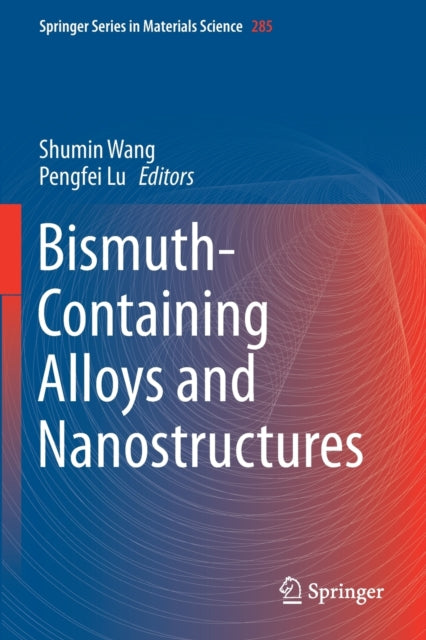 Book cover of: Bismuth-Containing Alloys and Nanostructures. By: Shumin Wang