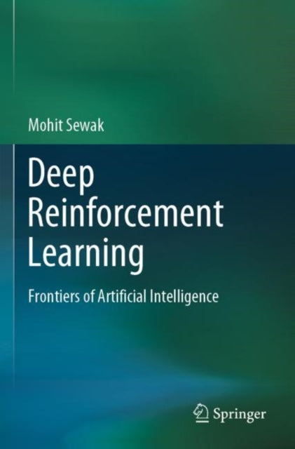 Book cover of: Deep Reinforcement Learning. By: Mohit Sewak