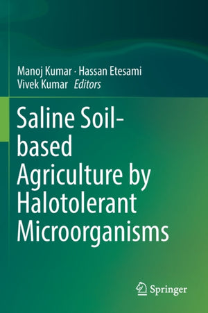 Saline Soil-based Agriculture by Halotolerant Microorganisms