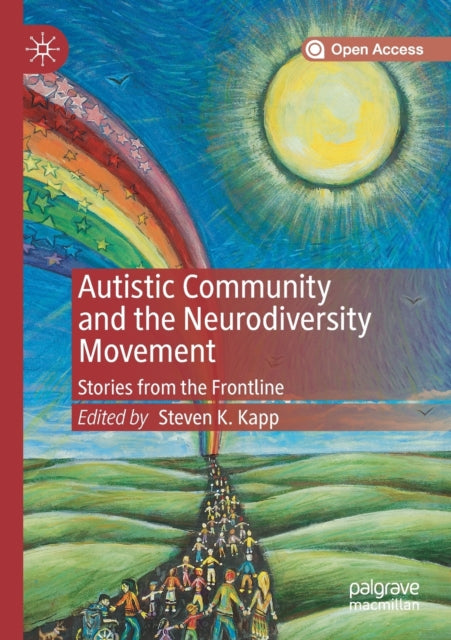 Book cover of: Autistic Community and the Neurodiversity Movement. By: Steven K. Kapp