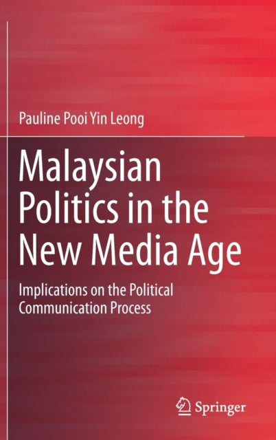 Book cover of: Malaysian Politics in the New Media Age. By: Pauline Pooi Yin Leong