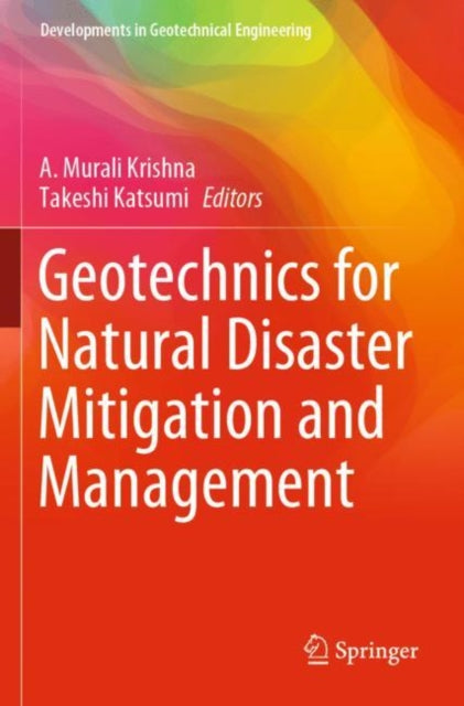 Book cover of: Geotechnics for Natural Disaster Mitigation and Management. By: A. Murali Krishna