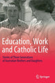 Book cover of: Education, Work and Catholic Life. By: Anne Keary
