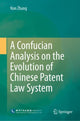 Book cover of: Confucian Analysis on the Evolution of Chinese Patent Law System. By: Nan Zhang