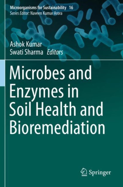 Book cover of: Microbes and Enzymes in Soil Health and Bioremediation. By: Ashok Kumar